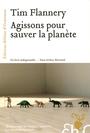 Couverture du livre Agissons pour sauver la planète - Flannery Tim Fridtjof - 9782350873206