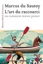 Couverture du livre Art du raccourci ou Comment mieux penser (L') - Du Sautoy Marcus - 9782350878829