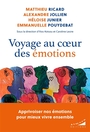 Couverture du livre Voyage au coeur des émotions - RICARD MATTHIEU - 9782351187821