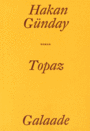 Couverture du livre Topaz : tout compris - Günday Hakan - 9782351764268