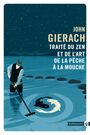 Couverture du livre Traité du zen et de l'art de la pêche à la mouche - Gierach John - 9782351780268