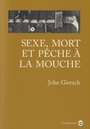 Couverture du livre Sexe, mort et pêche à la mouche - Gierach John - 9782351780817