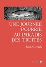 Couverture du livre Une journée pourrie au paradis des truites - Gierach John - 9782351781463