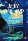 Couverture du livre Temps d'après (Le) - Hegland Jean - 9782351783054