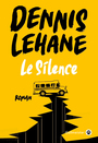 Couverture du livre Silence (Le) - LEHANE DENNIS - 9782351783221