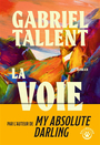 Couverture du livre Voie (La) - Tallent Gabriel - 9782351783238