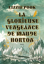 Couverture du livre Glorieuse vengeance de Maude Horton (La) - Pook Lizzie - 9782351783382