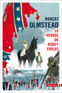 Couverture du livre Le voyage de Robey Childs - Olmstead Robert - 9782351788103