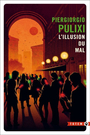 Couverture du livre Illusion du mal (L') - Pulixi Piergiorgio - 9782351788882