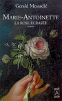 Couverture du livre Marie-Antoinette, la rose écrasée - Messadié Gerald - 9782352870890