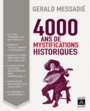 Couverture du livre 4.000 ans de mystifications historiques - Messadié Gerald - 9782352874539