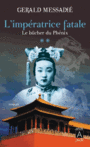 Couverture du livre Impératrice fatale 2 (L'): Le bûcher du Phénix - Messadié Gerald - 9782352876311
