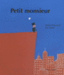 Couverture du livre Petit monsieur - Piquemal Michel & Battut Éric - 9782353190683