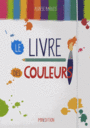 Couverture du livre Livre des couleurs (Le) - Baruzzi Agnese - 9782354132163