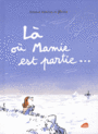 Couverture du livre Là ou Mamie est partie... - Alméras Arnaud - 9782354501419