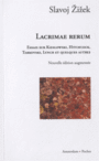 Couverture du livre Lacrimae rerum : essais sur Kieslowski, Hitchcock, Tarkovski - ZIZEK SLAVOJ - 9782354801007