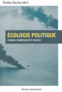 Couverture du livre Ecologie politique : cosmos, communautés, milieux - Hache Émilie (dir.) - 9782354801144