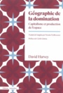 Couverture du livre Géographie de la domination Capitalisme et production de l'espace - Harvey David W. - 9782354801809