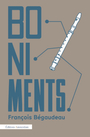 Couverture du livre Boniments - Bégaudeau François - 9782354802615
