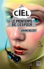 Couverture du livre C.I.E.L. 2.0: Le printemps de l'espoir - HELIOT JOHAN - 9782354882426