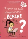Couverture du livre A quoi ça sert d'apprendre à écrire ? - BAUSSIER SYLVIE - 9782354886981