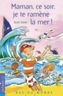 Couverture du livre Maman, ce soir, je te ramène la mer ! - SERRES ALAIN - 9782355045660