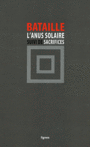 Couverture du livre Anus solaire (L') : suivi de Sacrifices - BATAILLE GEORGES - 9782355260889