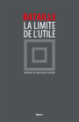 Couverture du livre Limite de l'utile (La) - BATAILLE GEORGES - 9782355261572
