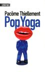 Couverture du livre Pop yoga - Thiellement Pacôme - 9782355841965