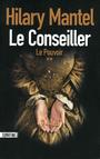Couverture du livre Conseiller (Le) 2: Le pouvoir - MANTEL HILARY - 9782355842498