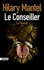 Couverture du livre Pouvoir T2 -Le -Le Conseiller - MANTEL HILARY - 9782355842504
