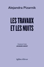 Couverture du livre Travaux et les nuits (Les) - PIZARNIK ALEJANDRA - 9782356540287