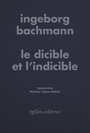 Couverture du livre Dicible et l'indicible (Le) - BACHMANN INGEBORG - 9782356541192