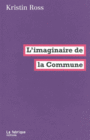 Couverture du livre Imaginaire de la Commune (L') - ROSS KRISTIN - 9782358720649