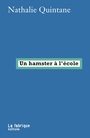 Couverture du livre Un hamster à l'école - QUINTANE NATHALIE - 9782358722094