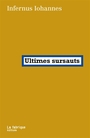 Couverture du livre Ultimes sursauts : sept contes moraux - Iohannes Infernus - 9782358723190