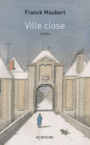Couverture du livre Ville close - MAUBERT FRANK - 9782359050554