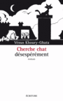 Couverture du livre Cherche chat désespérément - Khoury-Ghata Vénus - 9782359050967