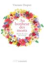 Couverture du livre Au bonheur des morts : récits de ceux qui restent - DESPRET VINCIANE - 9782359251258