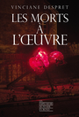 Couverture du livre Morts à l'oeuvre (Les) - DESPRET VINCIANE - 9782359252439