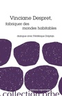 Couverture du livre Vinciane Despret, fabriquer des mondes habitables : dialogue avec - DESPRET VINCIANE - 9782359841466