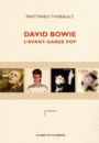 Couverture du livre David Bowie : l'avant-garde pop - Thibault Matthieu - 9782360540990