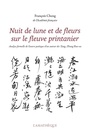 Couverture du livre Nuit de lune et de fleurs sur le fleuve printanier - Cheng François - 9782360572946