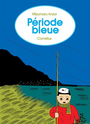 Couverture du livre Période bleue - Anzai Mizumaru - 9782360812066