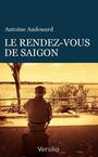 Couverture du livre Rendez-Vous De Saigon -Le [num] - AUDOUARD ANTOINE - 9782361320379