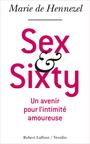 Couverture du livre Sex and sixty - HENNEZEL MARIE DE - 9782361321277
