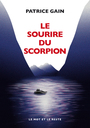 Couverture du livre Sourire du scorpion (Le) - GAIN Patrice - 9782361391799