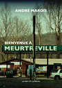 Couverture du livre Bienvenue à Meurtreville - Marois André - 9782361397449