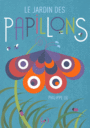 Couverture du livre Jardin des papillons (Le) - Ug Philippe - 9782361933371