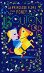 Couverture du livre Princesse Flore et son poney Bouton d'Or (La) - Ug Philippe - 9782361934507